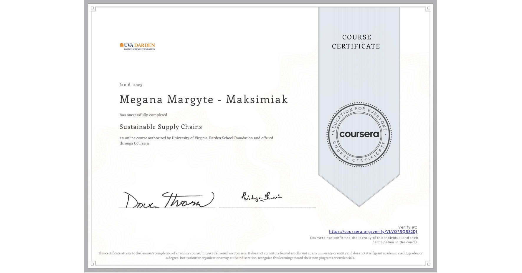 View certificate for Megana Margyte - Maksimiak, Sustainable Supply Chains, an online non-credit course authorized by University of Virginia Darden School Foundation and offered through Coursera