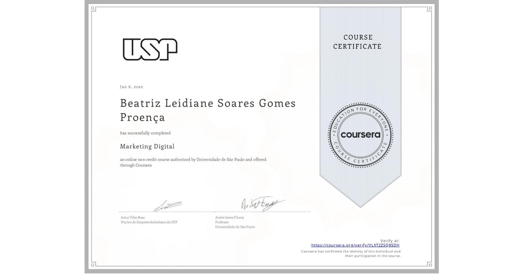 View certificate for Beatriz Leidiane  Soares Gomes Proença, Marketing Digital, an online non-credit course authorized by Universidade de São Paulo and offered through Coursera
