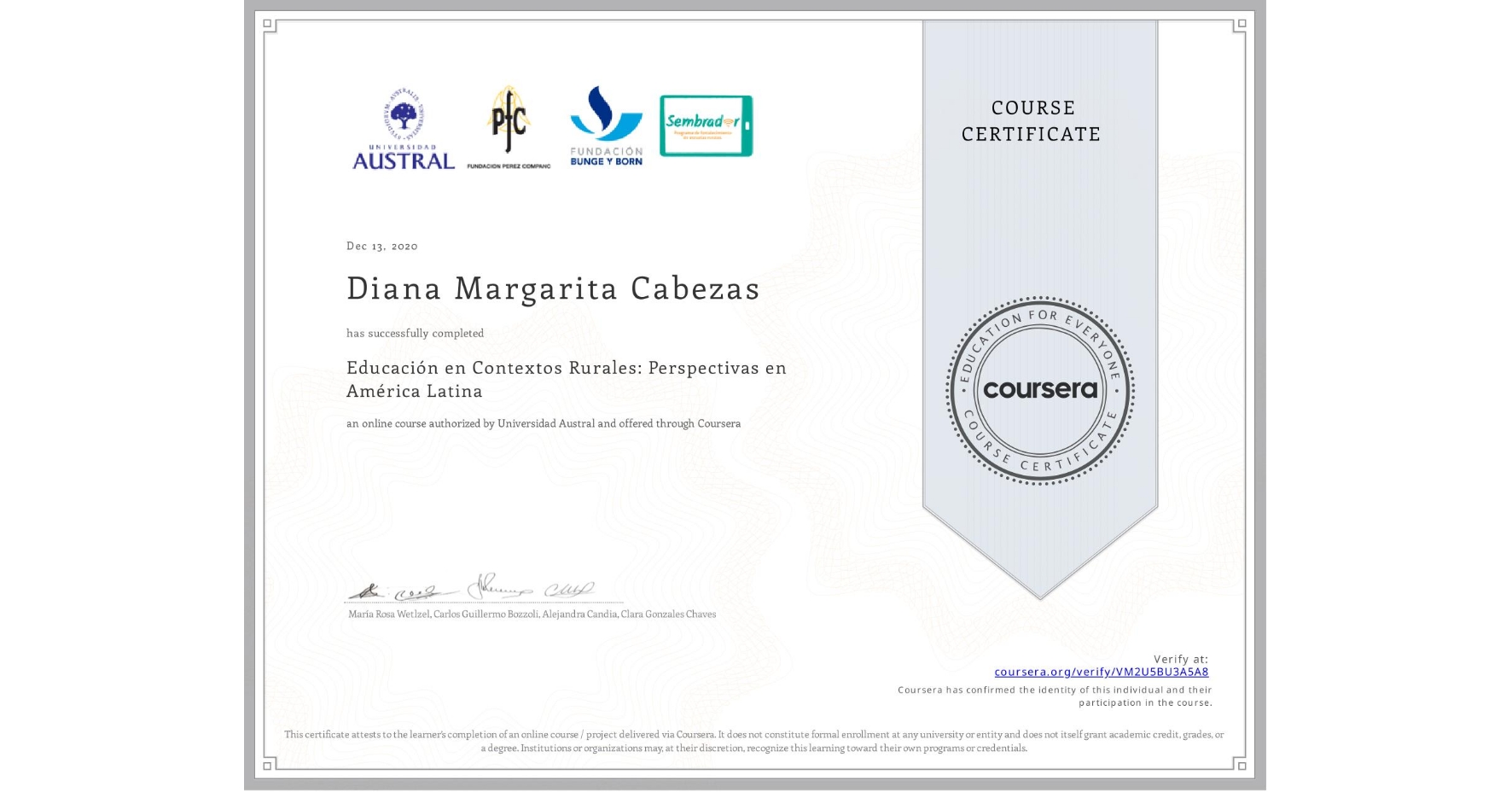 View certificate for Diana Margarita Cabezas, Educación en Contextos Rurales: Perspectivas en América Latina, an online non-credit course authorized by Universidad Austral and offered through Coursera