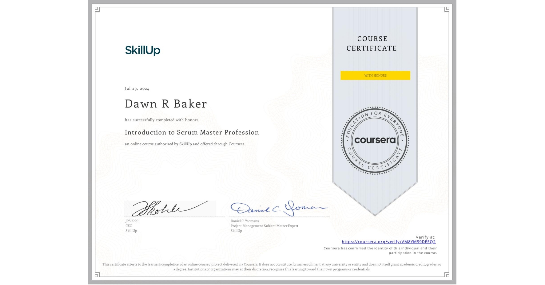 View certificate for Dawn R Baker, Introduction to Scrum Master Profession, an online non-credit course authorized by SkillUp and offered through Coursera