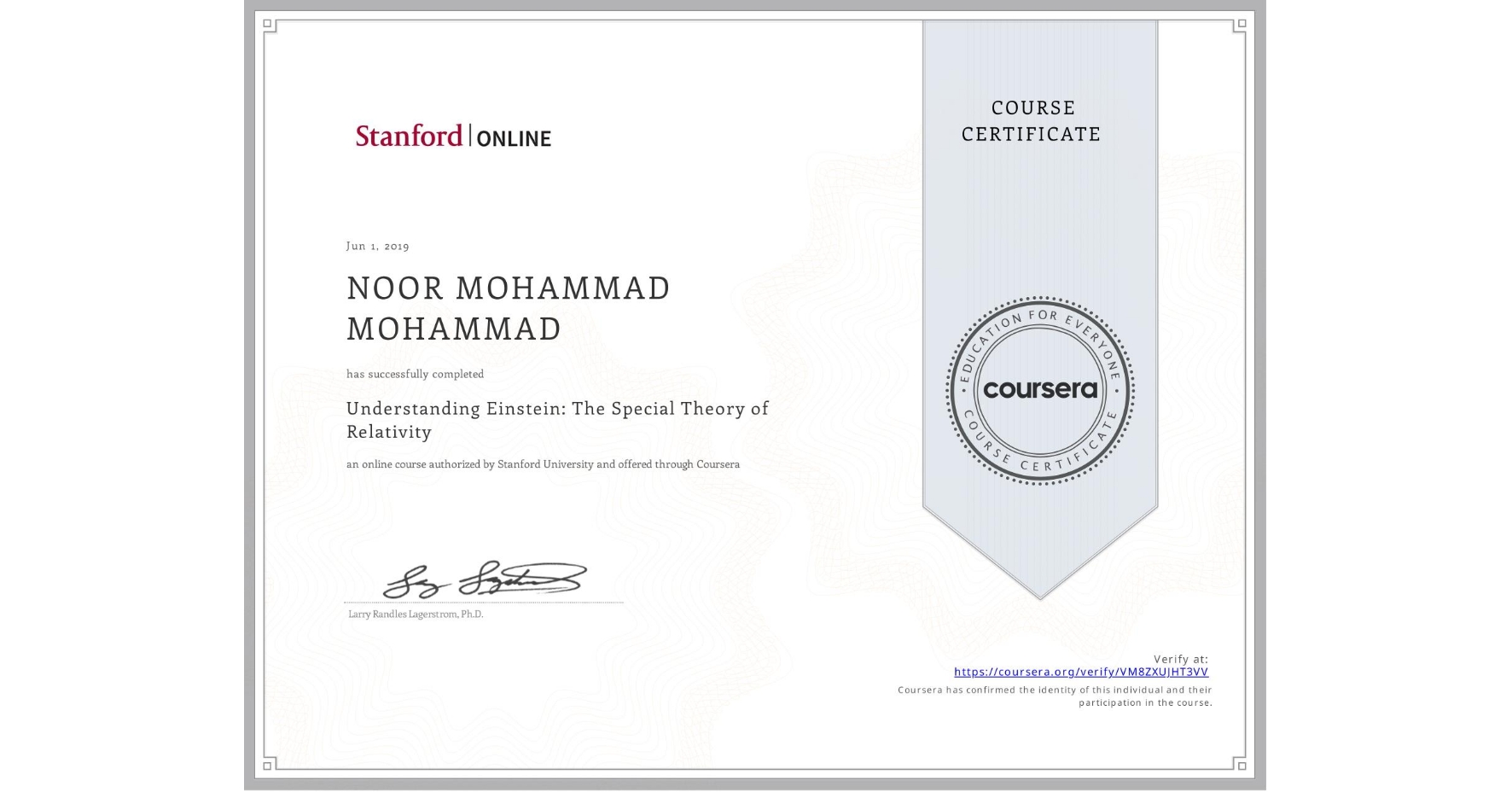 View certificate for NOOR MOHAMMAD MOHAMMAD, Understanding Einstein: The Special Theory of Relativity, an online non-credit course authorized by Stanford University and offered through Coursera