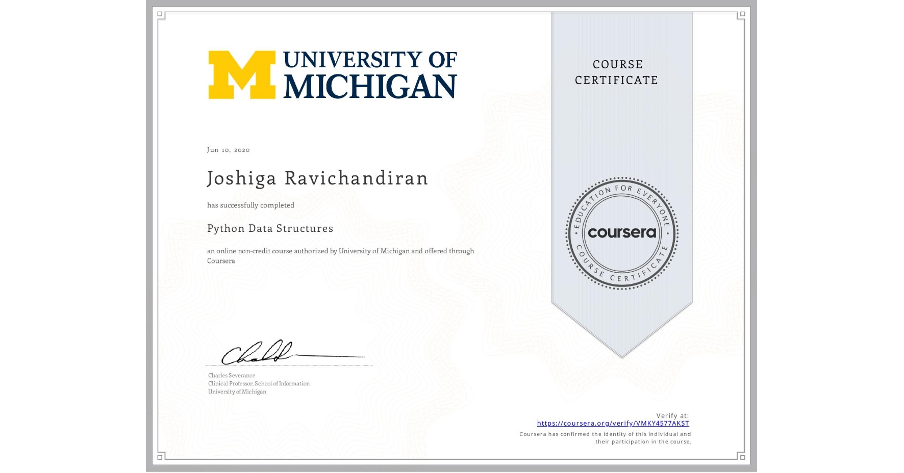 View certificate for Joshiga Ravichandiran, Python Data Structures, an online non-credit course authorized by University of Michigan and offered through Coursera