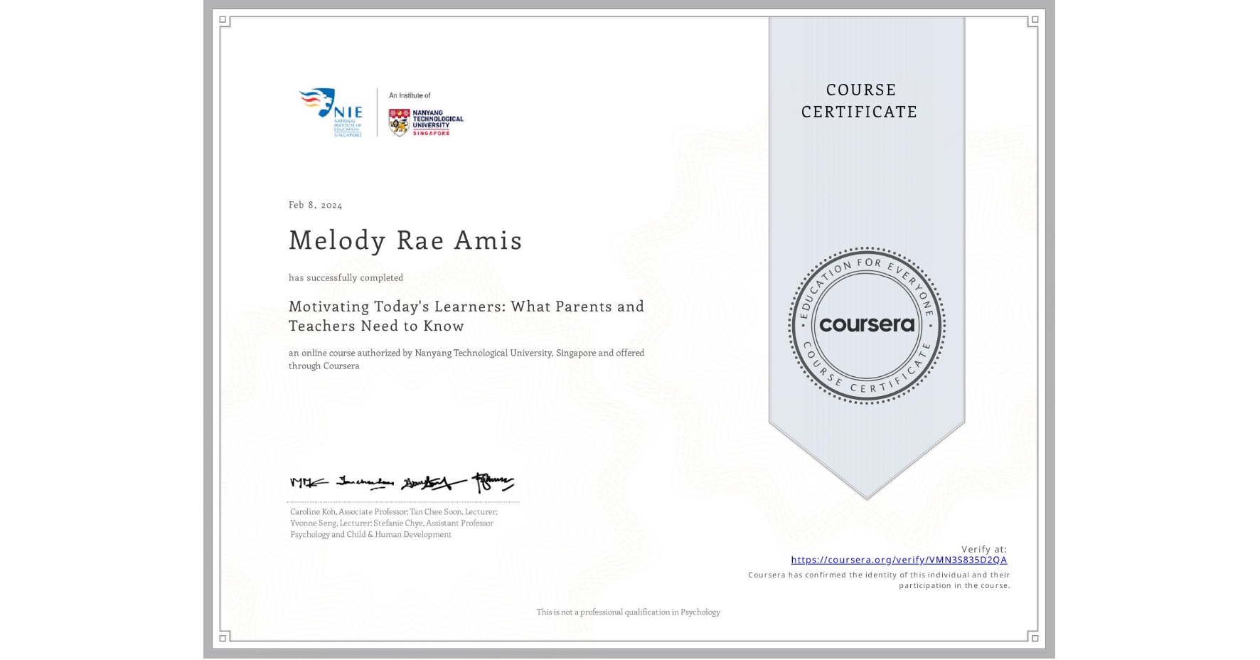 View certificate for Melody Rae Amis, Motivating Today's Learners: What Parents and Teachers Need to Know, an online non-credit course authorized by Nanyang Technological University, Singapore and offered through Coursera