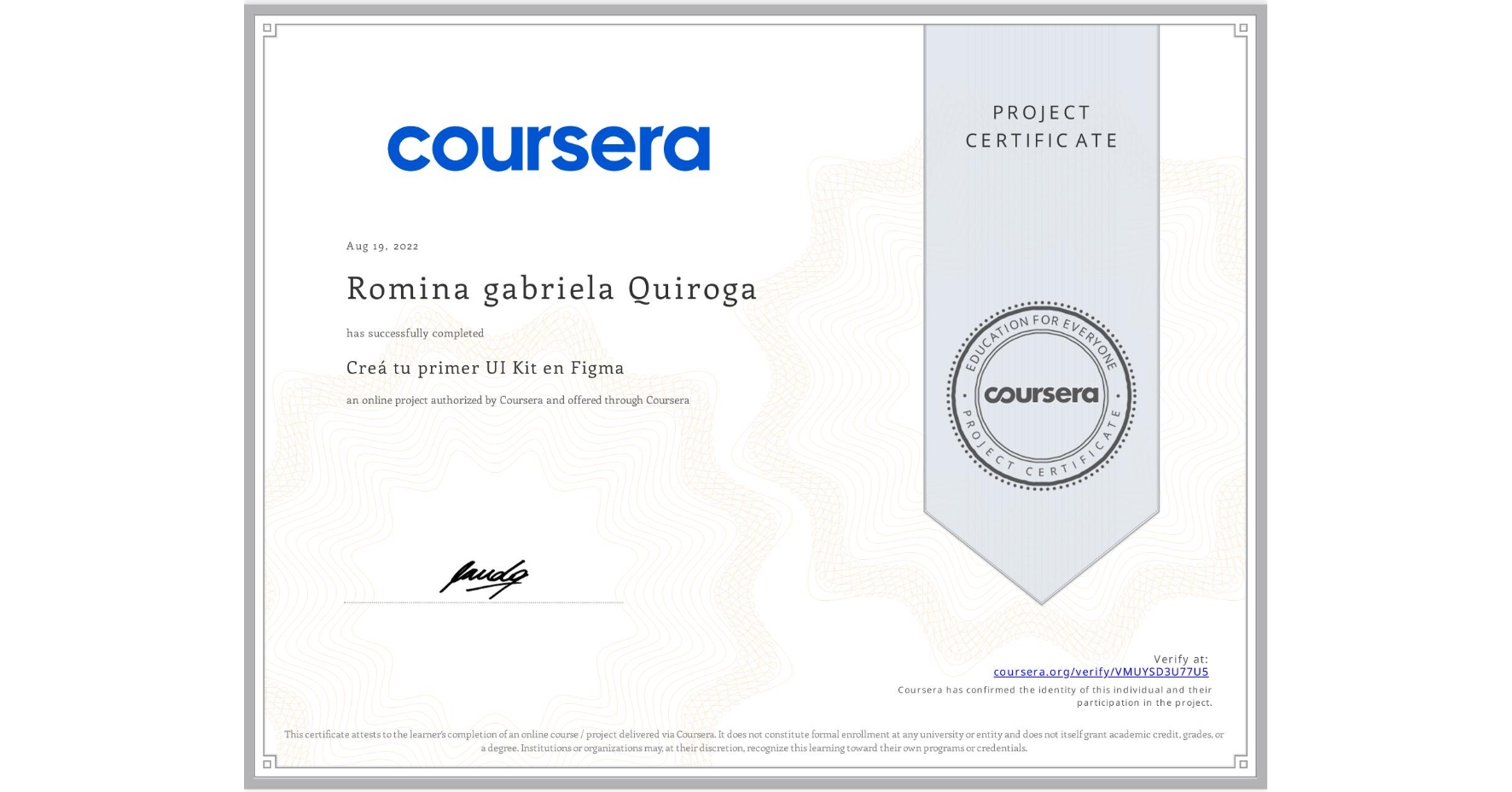 View certificate for Romina gabriela Quiroga, Creá tu primer UI Kit en Figma, an online non-credit course authorized by Coursera and offered through Coursera