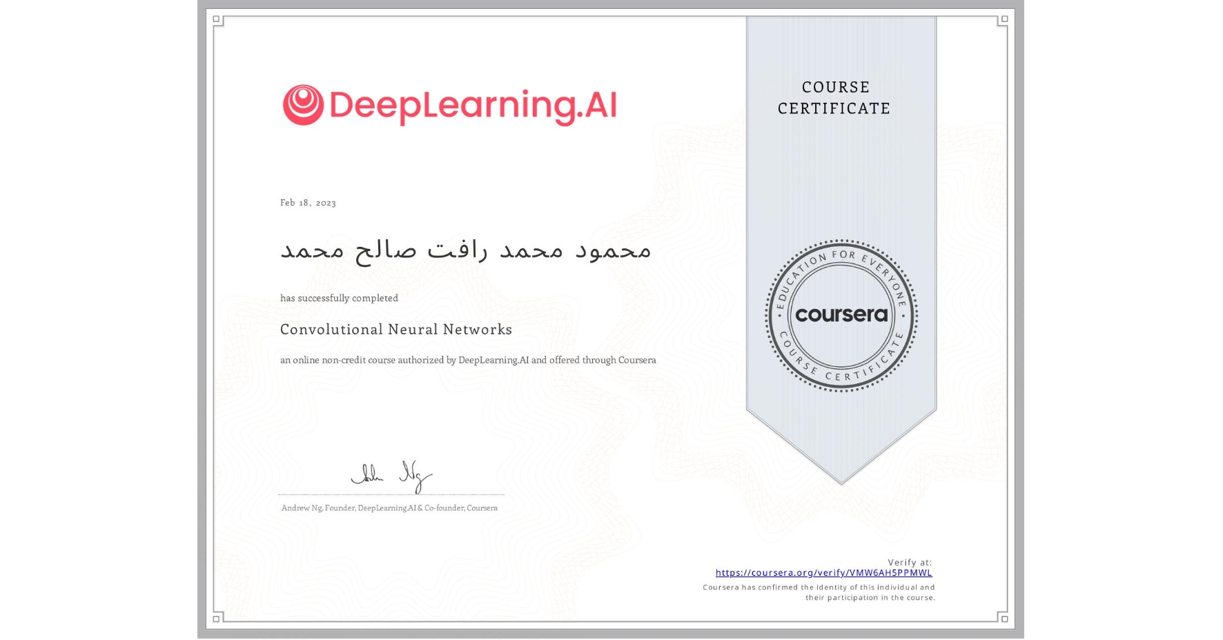 View certificate for محمود محمد رافت صالح محمد, Convolutional Neural Networks, an online non-credit course authorized by DeepLearning.AI and offered through Coursera