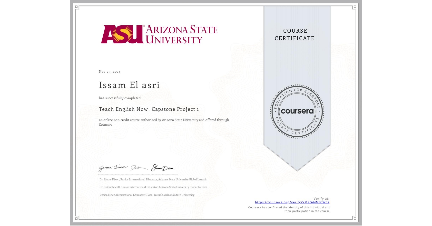 View certificate for Issam El asri, Teach English Now! Capstone Project 1, an online non-credit course authorized by Arizona State University and offered through Coursera