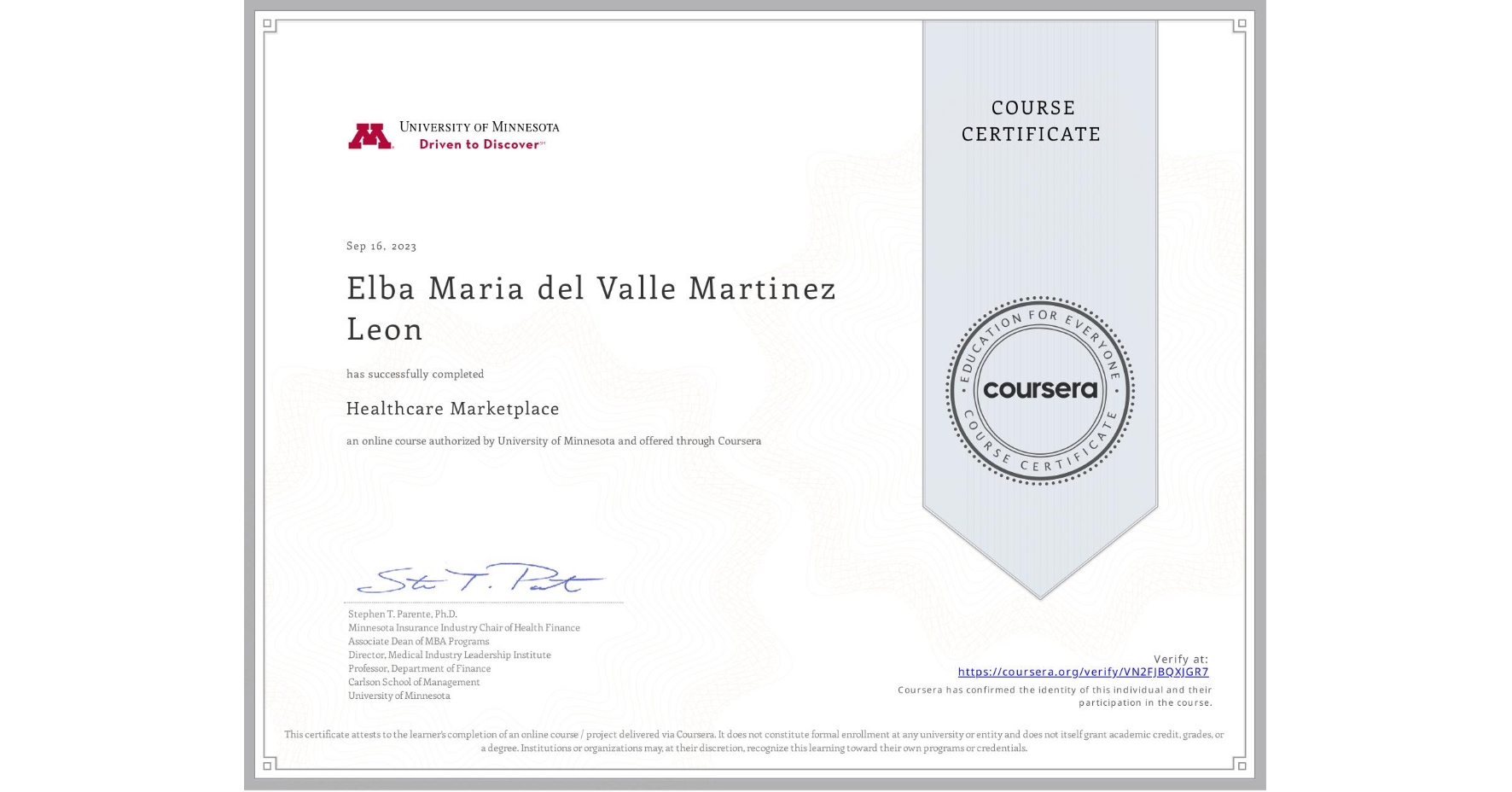 View certificate for Elba Maria del Valle Martinez Leon, Healthcare Marketplace, an online non-credit course authorized by University of Minnesota and offered through Coursera