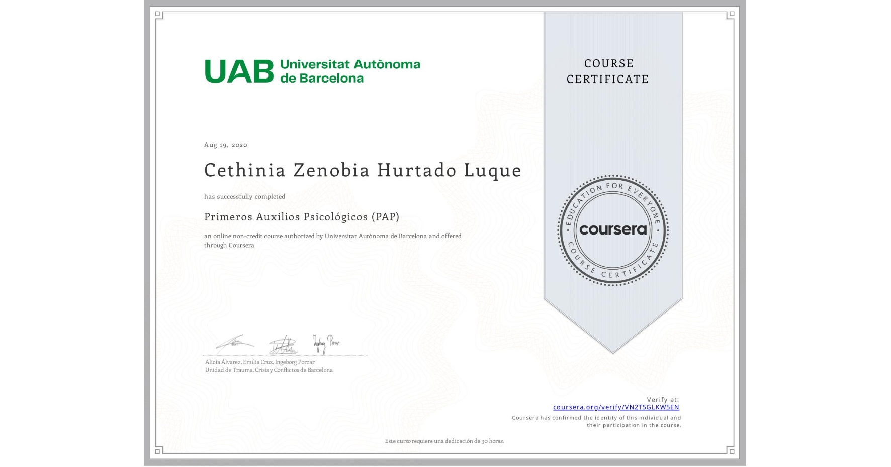 View certificate for Cethinia Zenobia Hurtado Luque, Primeros Auxilios Psicológicos (PAP), an online non-credit course authorized by Universitat Autònoma de Barcelona and offered through Coursera