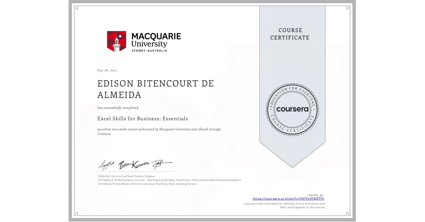 View certificate for N/A EDISON BITENCOURT DE ALMEIDA, Excel Skills for Business: Essentials, an online non-credit course authorized by Macquarie University and offered through Coursera