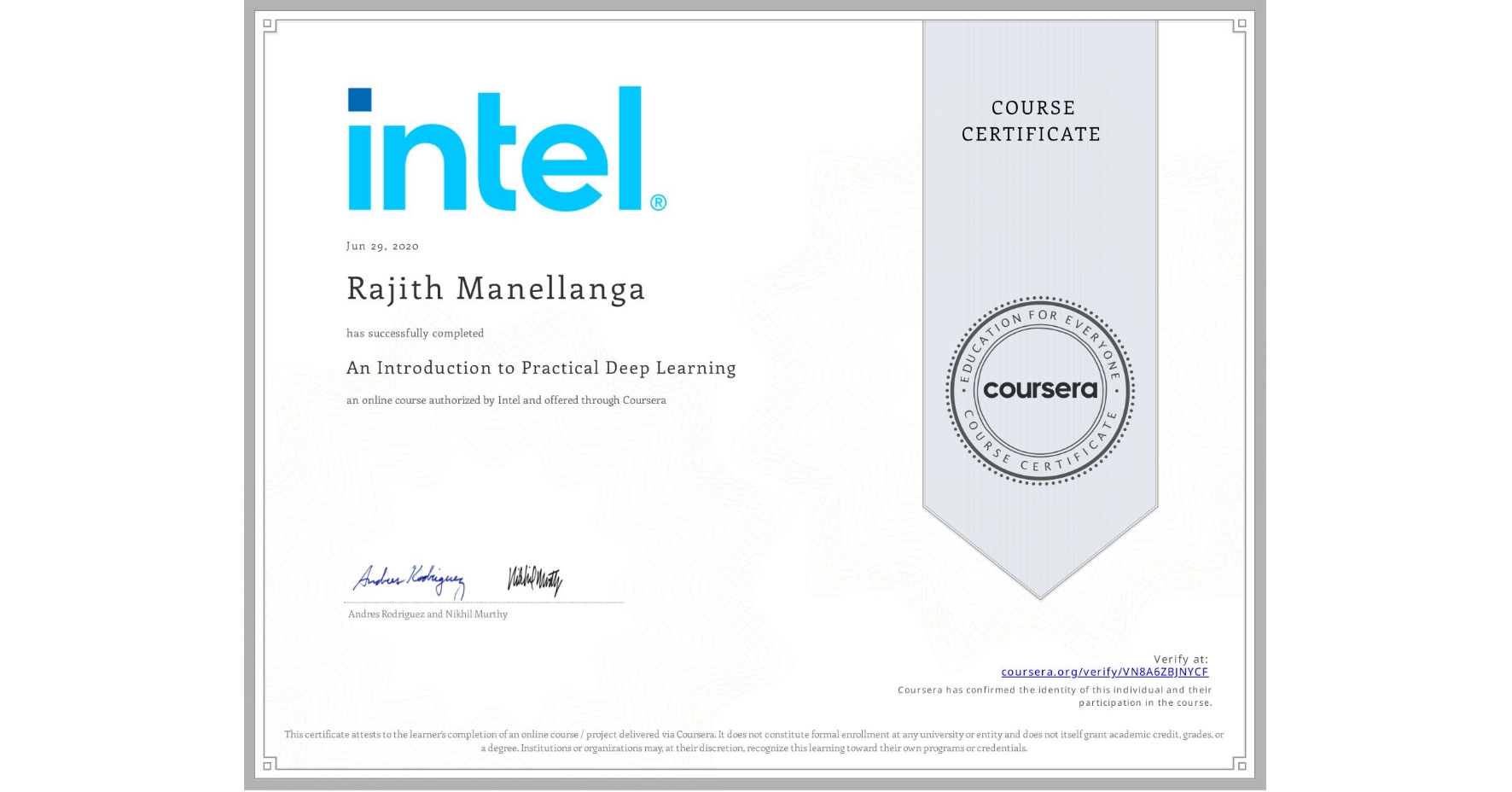 View certificate for Rajith Manellanga, An Introduction to Practical Deep Learning, an online non-credit course authorized by Intel and offered through Coursera