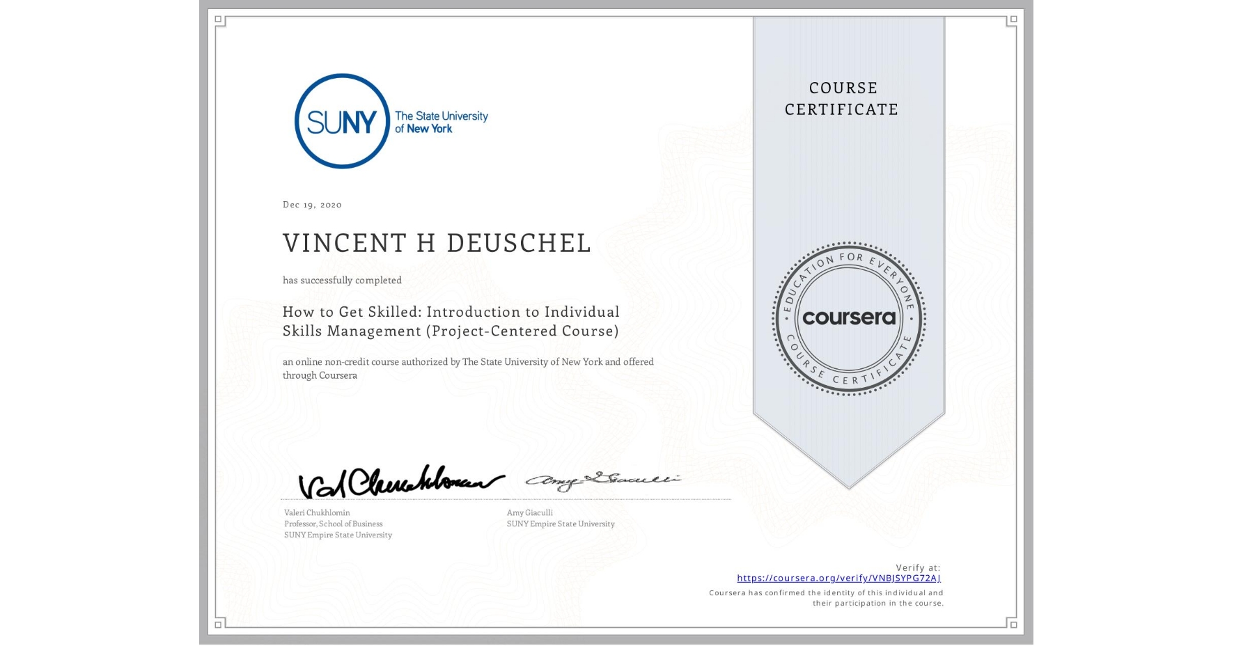 View certificate for VINCENT H  DEUSCHEL, How to Get Skilled: Introduction to Individual Skills Management (Project-Centered Course), an online non-credit course authorized by The State University of New York and offered through Coursera
