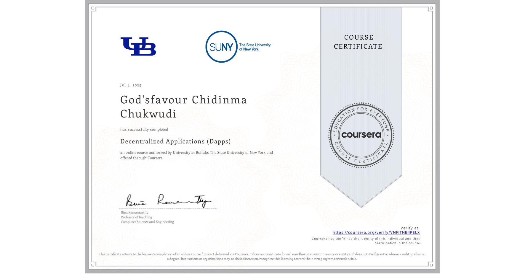 View certificate for God'sfavour Chidinma Chukwudi, Decentralized Applications (Dapps), an online non-credit course authorized by University at Buffalo & The State University of New York and offered through Coursera