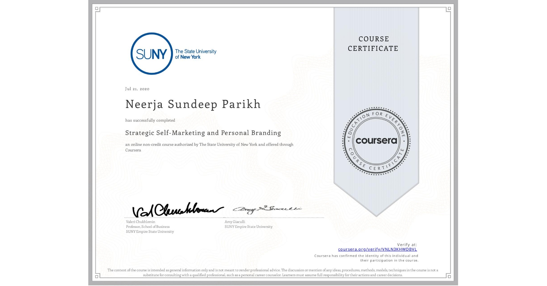 View certificate for Neerja Sundeep Parikh, Strategic Self-Marketing and Personal Branding, an online non-credit course authorized by The State University of New York and offered through Coursera