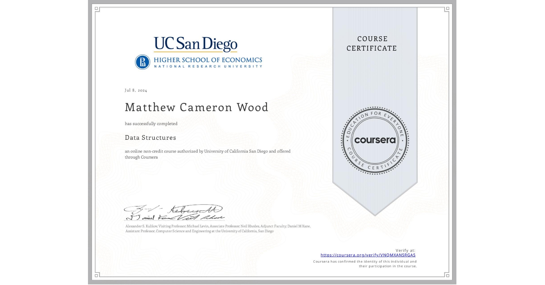 View certificate for Matthew Cameron Wood, Data Structures, an online non-credit course authorized by University of California San Diego and offered through Coursera