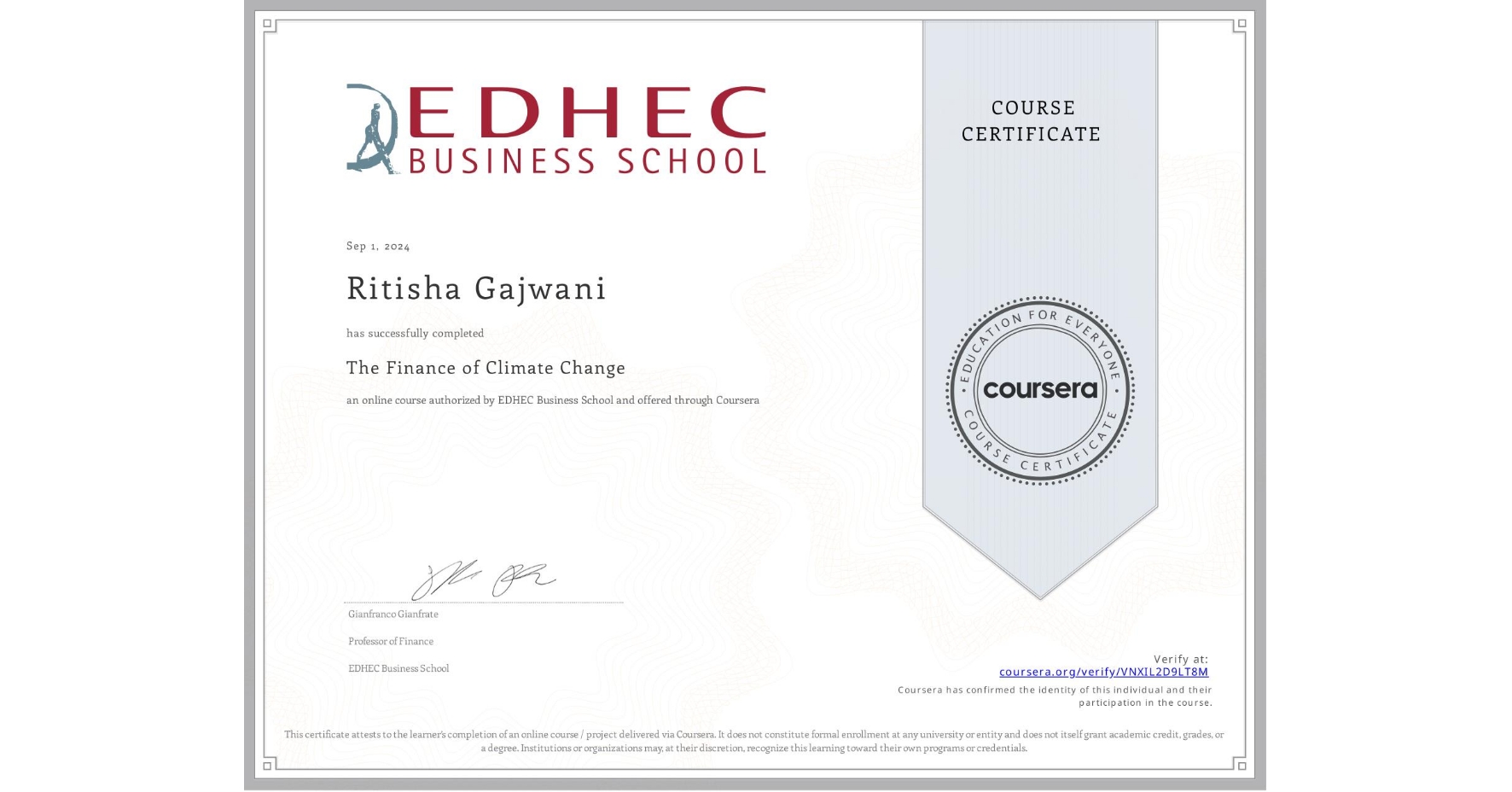 View certificate for Ritisha Gajwani, The Finance of Climate Change, an online non-credit course authorized by EDHEC Business School and offered through Coursera