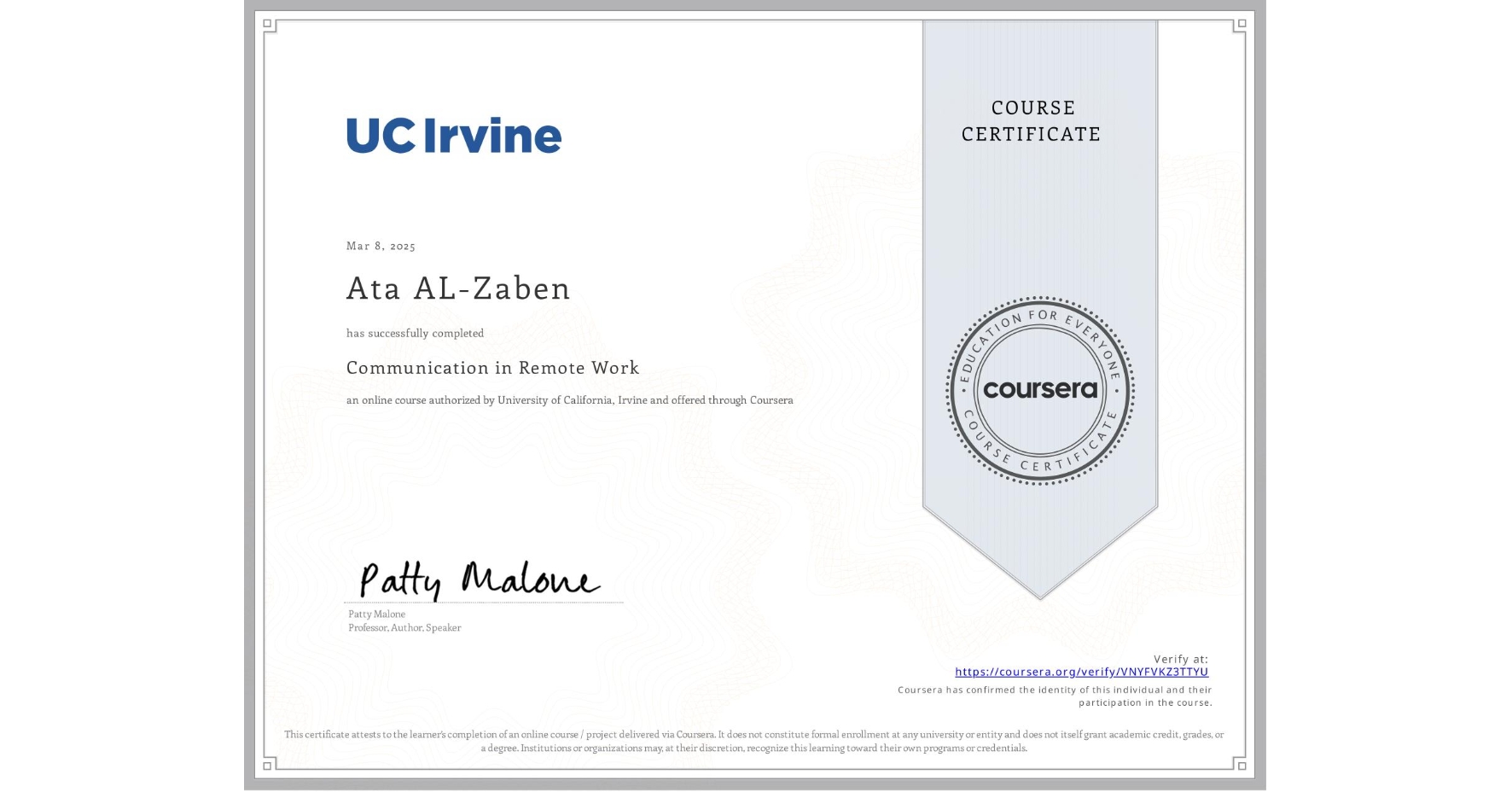 View certificate for Ata AL-Zaben, Communication in Remote Work, an online non-credit course authorized by University of California, Irvine and offered through Coursera