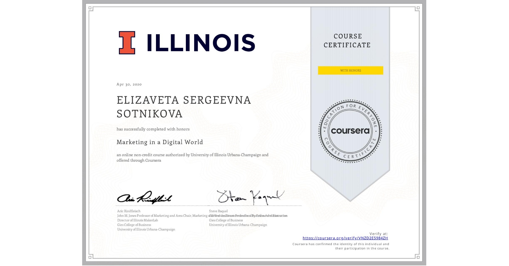 View certificate for ELIZAVETA SERGEEVNA SOTNIKOVA, Marketing in a Digital World, an online non-credit course authorized by University of Illinois at Urbana-Champaign and offered through Coursera