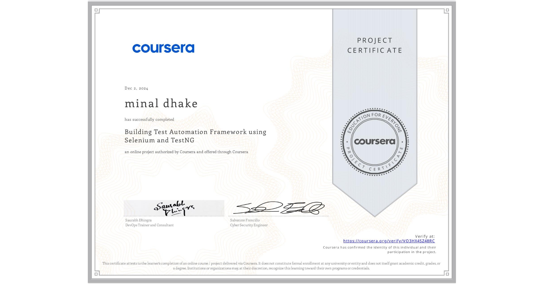 View certificate for minal dhake, Building Test Automation Framework using Selenium and TestNG, an online non-credit course authorized by Coursera and offered through Coursera