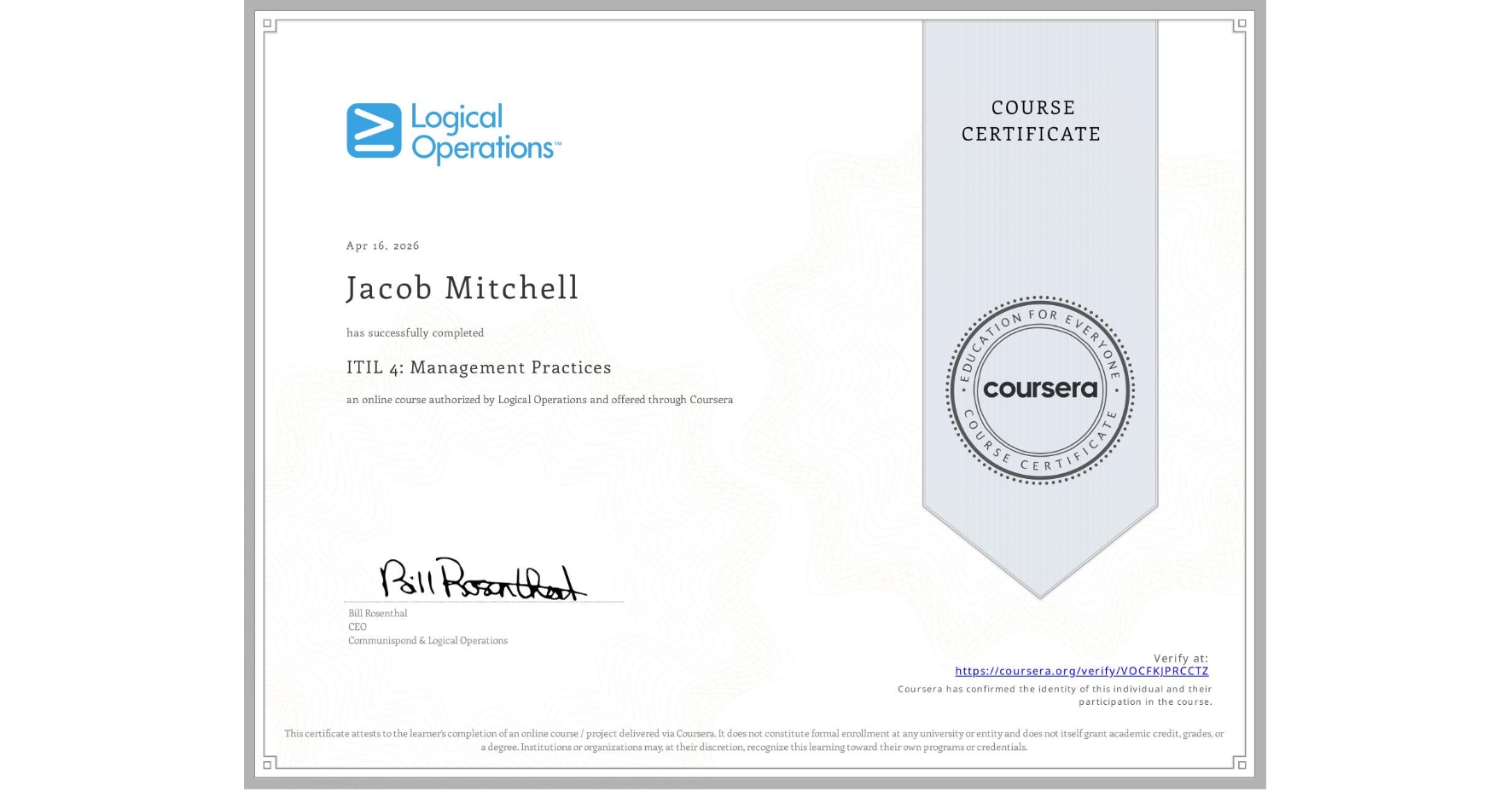 View certificate for Jacob Mitchell, ITIL 4: Management Practices, an online non-credit course authorized by Logical Operations and offered through Coursera