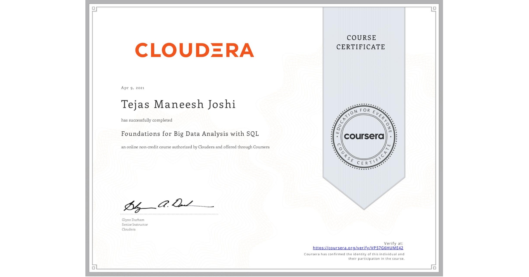 View certificate for Tejas Maneesh  Joshi, Foundations for Big Data Analysis with SQL, an online non-credit course authorized by Cloudera and offered through Coursera