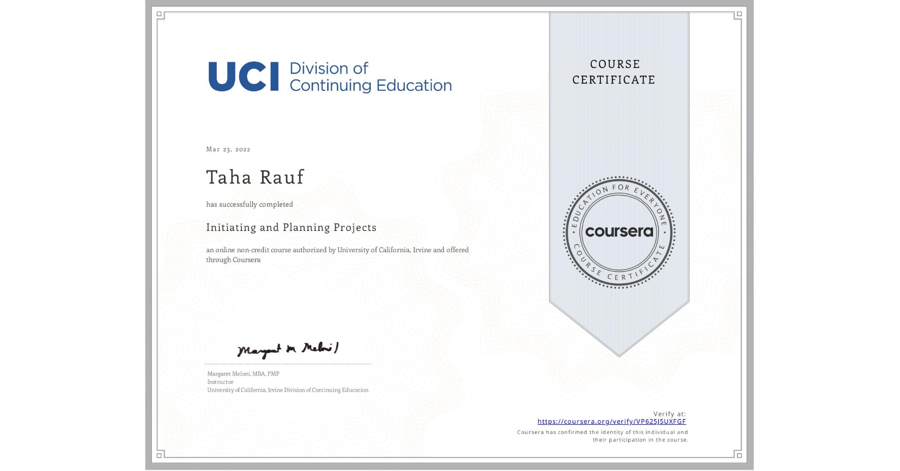View certificate for Taha Rauf, Initiating and Planning Projects, an online non-credit course authorized by University of California, Irvine and offered through Coursera