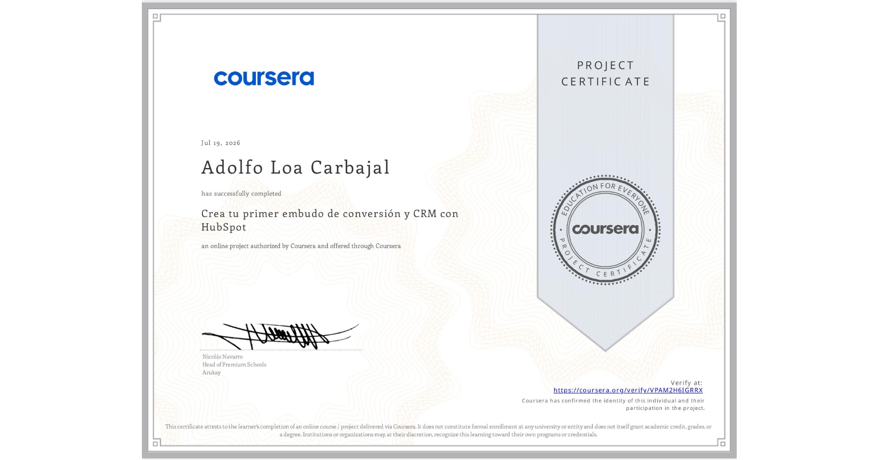 View certificate for Adolfo Loa Carbajal, Crea tu primer embudo de conversión y CRM con HubSpot, an online non-credit course authorized by Coursera and offered through Coursera