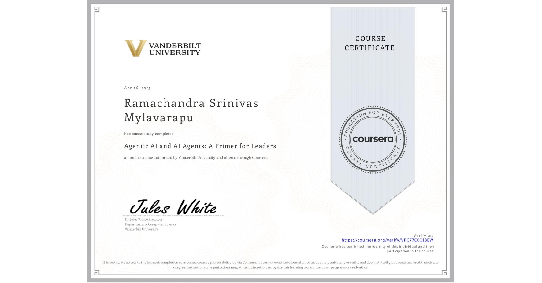 View certificate for Ramachandra Srinivas Mylavarapu, Agentic AI and AI Agents: A Primer for Leaders, an online non-credit course authorized by Vanderbilt University and offered through Coursera