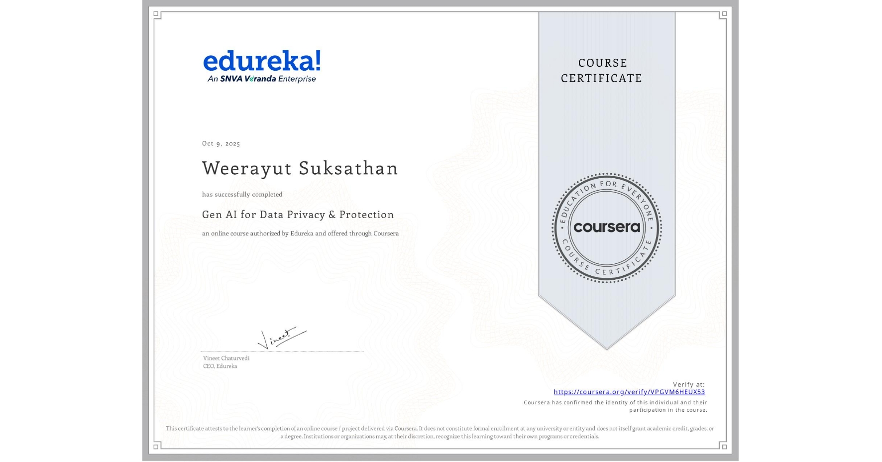 View certificate for Weerayut Suksathan, Gen AI for Data Privacy & Protection, an online non-credit course authorized by Edureka and offered through Coursera