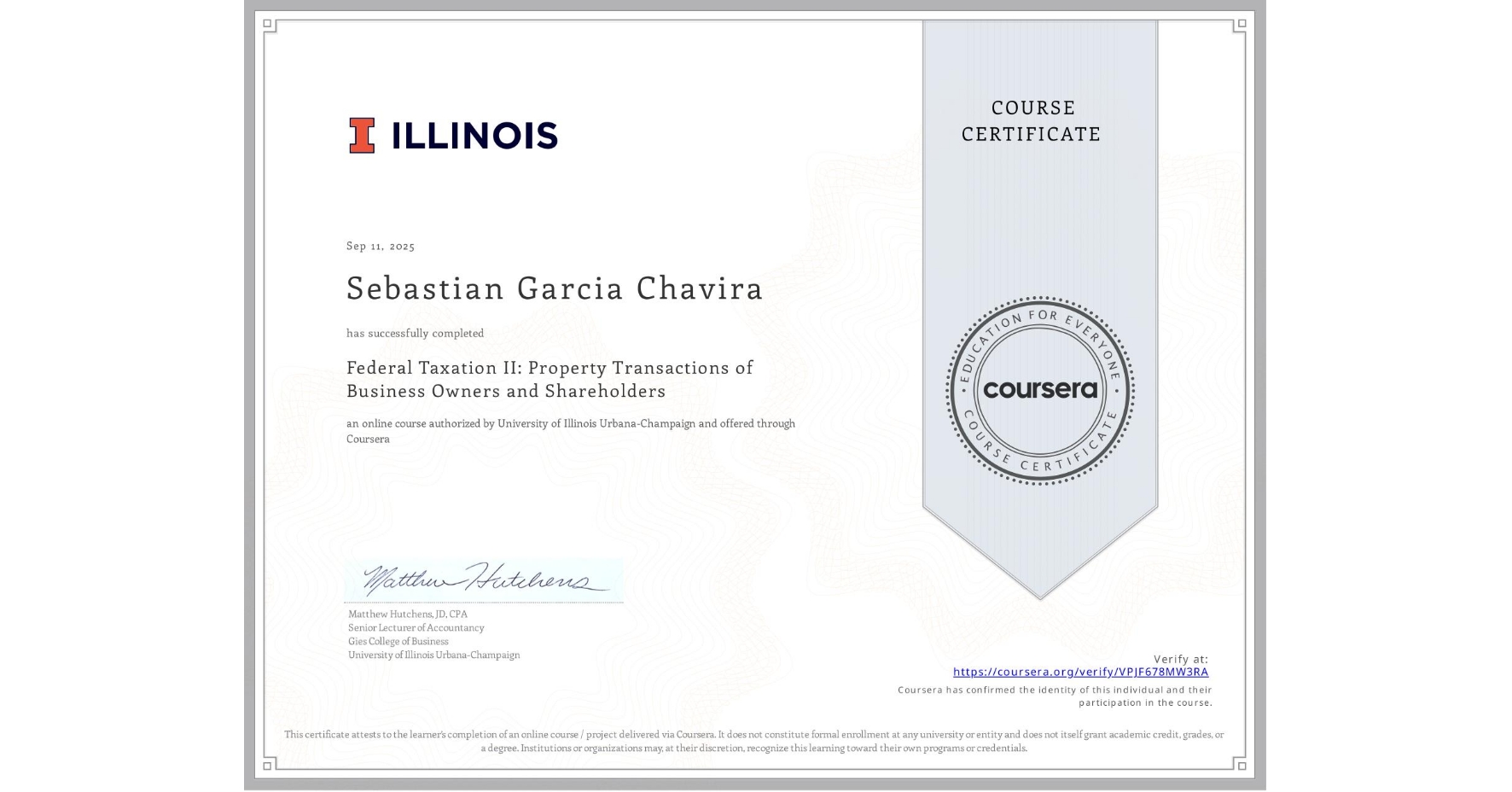 View certificate for Sebastian Garcia Chavira, Federal Taxation II: Property Transactions of Business Owners and Shareholders, an online non-credit course authorized by University of Illinois Urbana-Champaign and offered through Coursera