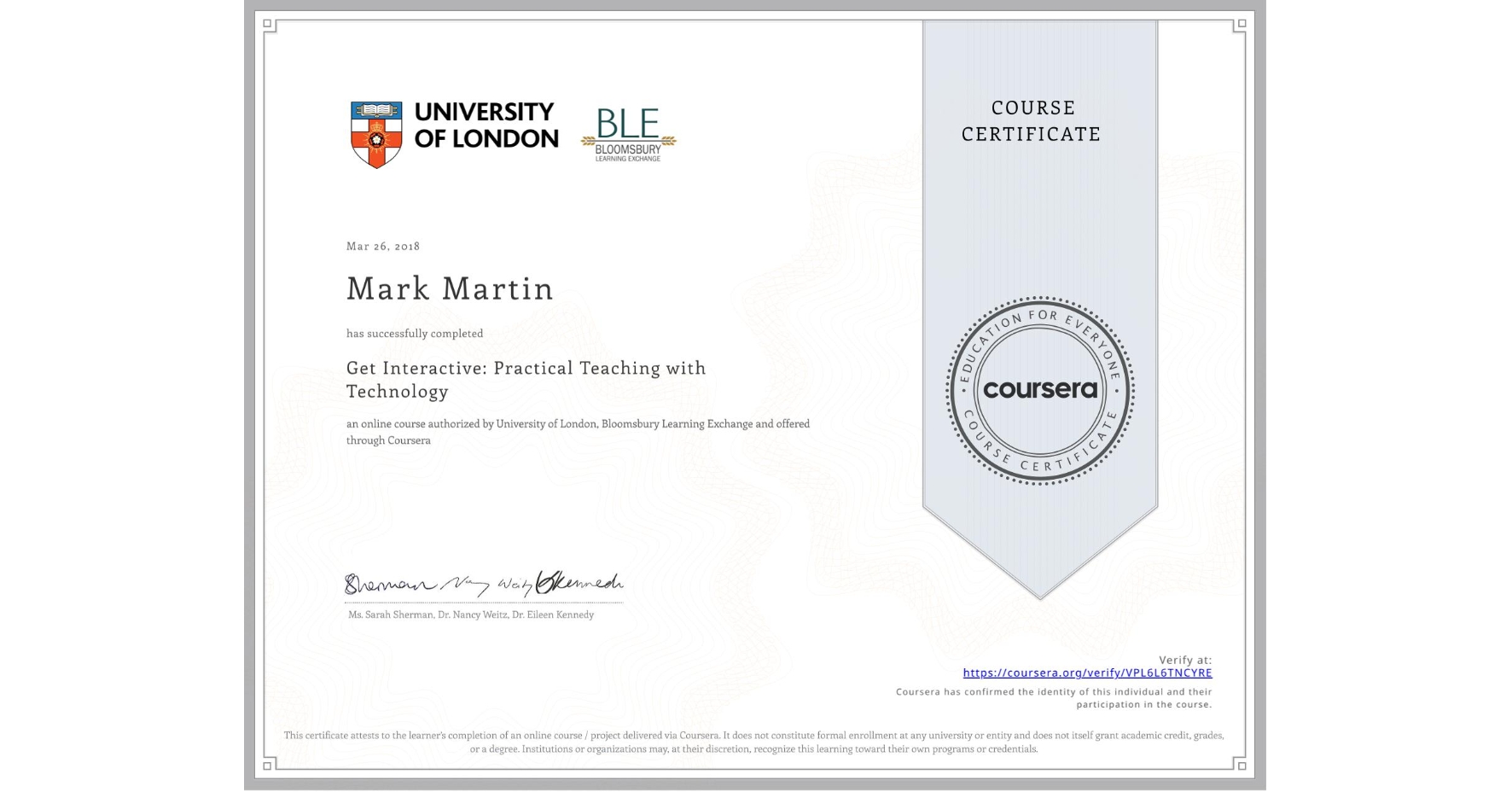 View certificate for Mark Martin, Get Interactive: Practical Teaching with Technology, an online non-credit course authorized by University of London & Bloomsbury Learning Exchange and offered through Coursera