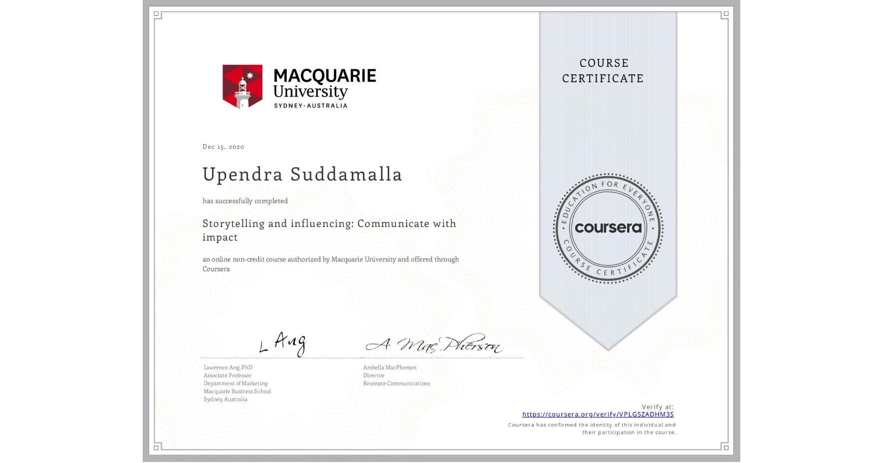 View certificate for Upendra Suddamalla, Storytelling and influencing: Communicate with impact, an online non-credit course authorized by Macquarie University and offered through Coursera