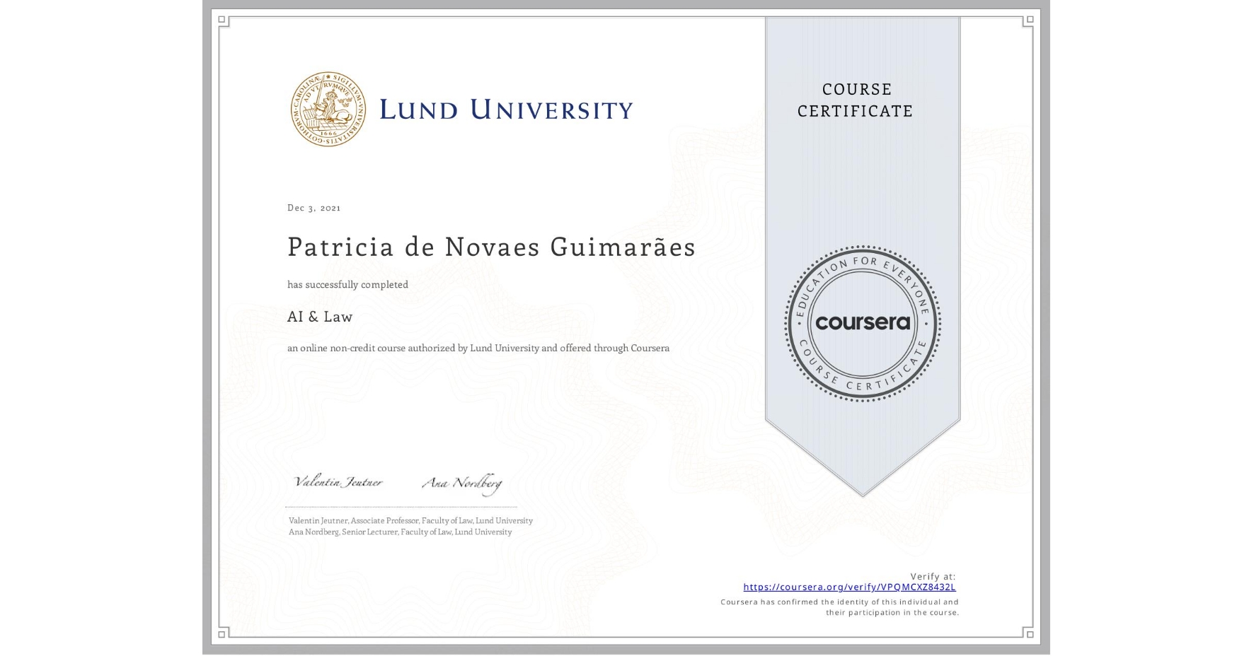 View certificate for Patricia de Novaes Guimarães, AI & Law , an online non-credit course authorized by Lund University and offered through Coursera