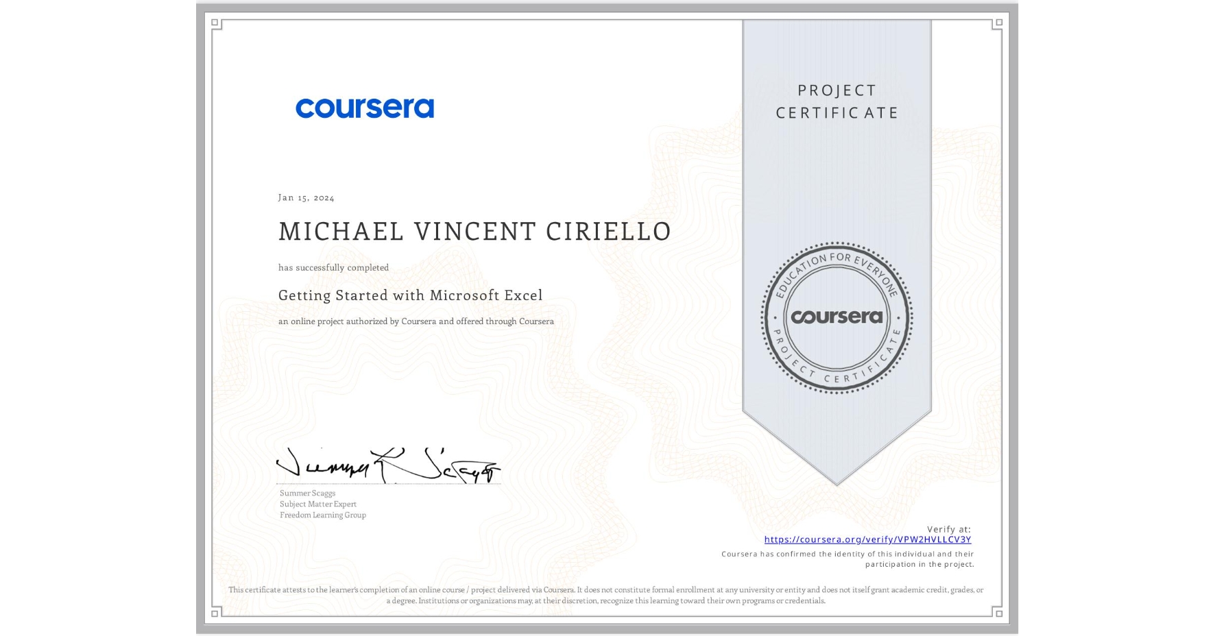 View certificate for MICHAEL VINCENT CIRIELLO, Getting Started with Microsoft Excel, an online non-credit course authorized by Coursera and offered through Coursera