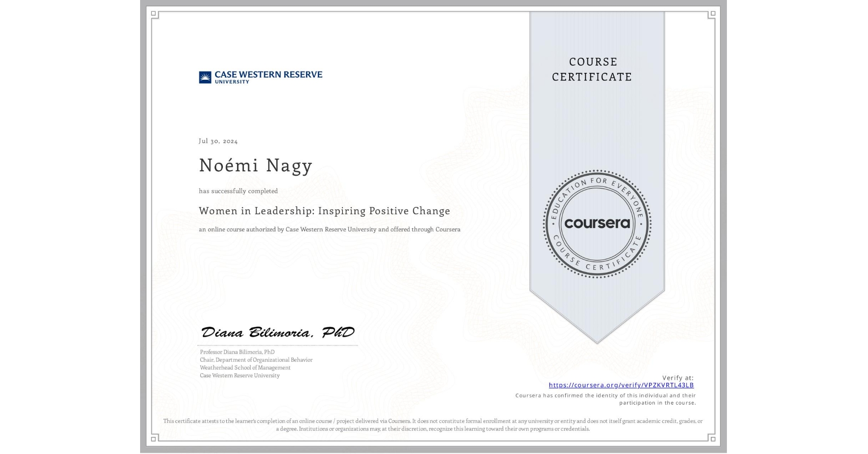View certificate for Noémi Nagy, Women in Leadership: Inspiring Positive Change, an online non-credit course authorized by Case Western Reserve University and offered through Coursera