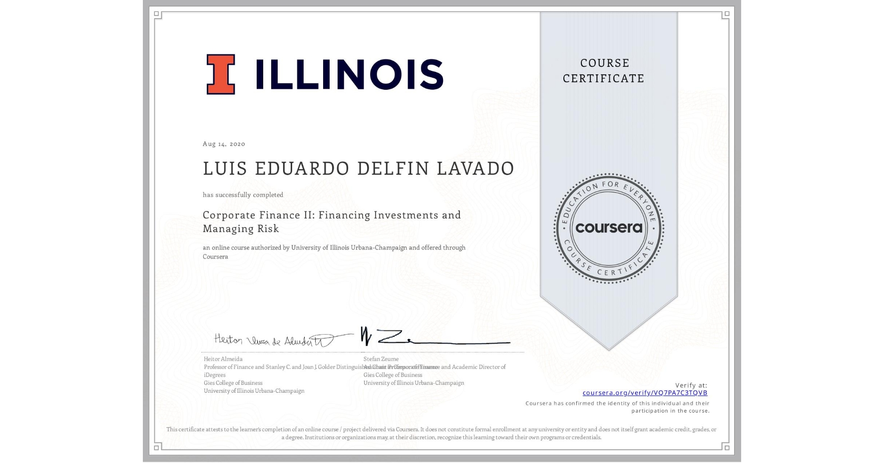 View certificate for LUIS EDUARDO  DELFIN LAVADO, Corporate Finance II: Financing Investments and Managing Risk, an online non-credit course authorized by University of Illinois Urbana-Champaign and offered through Coursera