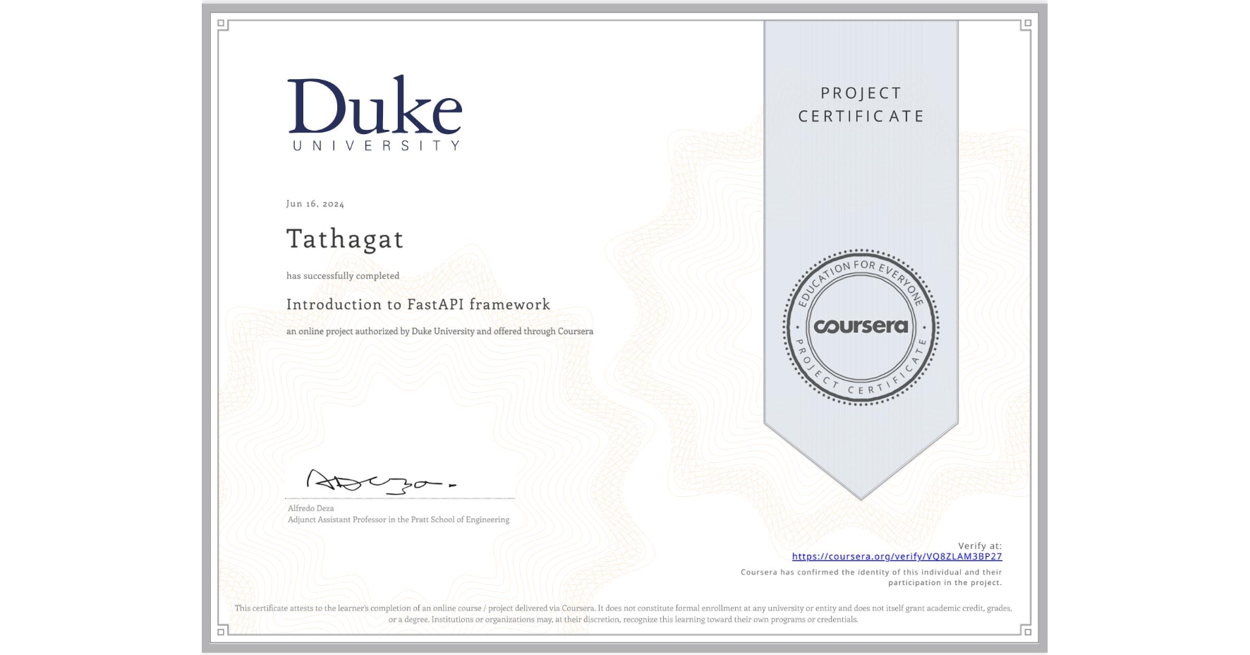 View certificate for Tathagat , Introduction to FastAPI framework, an online non-credit course authorized by Duke University and offered through Coursera