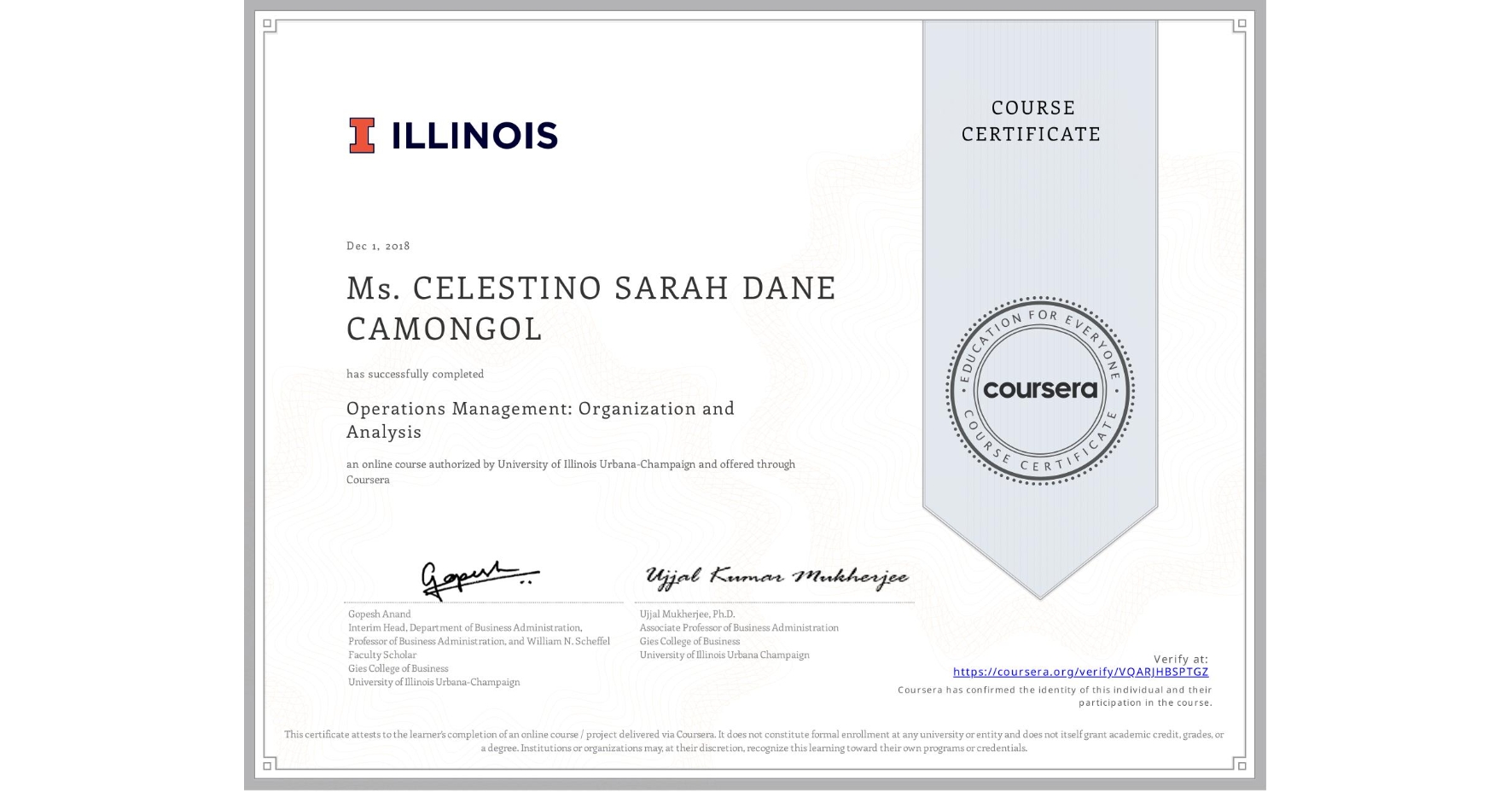 View certificate for Ms. CELESTINO SARAH DANE CAMONGOL, Operations Management: Organization and Analysis, an online non-credit course authorized by University of Illinois Urbana-Champaign and offered through Coursera
