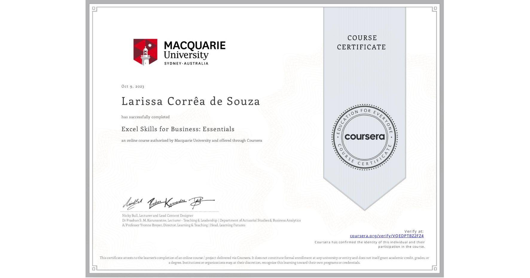 View certificate for Larissa Corrêa  de Souza, Excel Skills for Business: Essentials, an online non-credit course authorized by Macquarie University and offered through Coursera