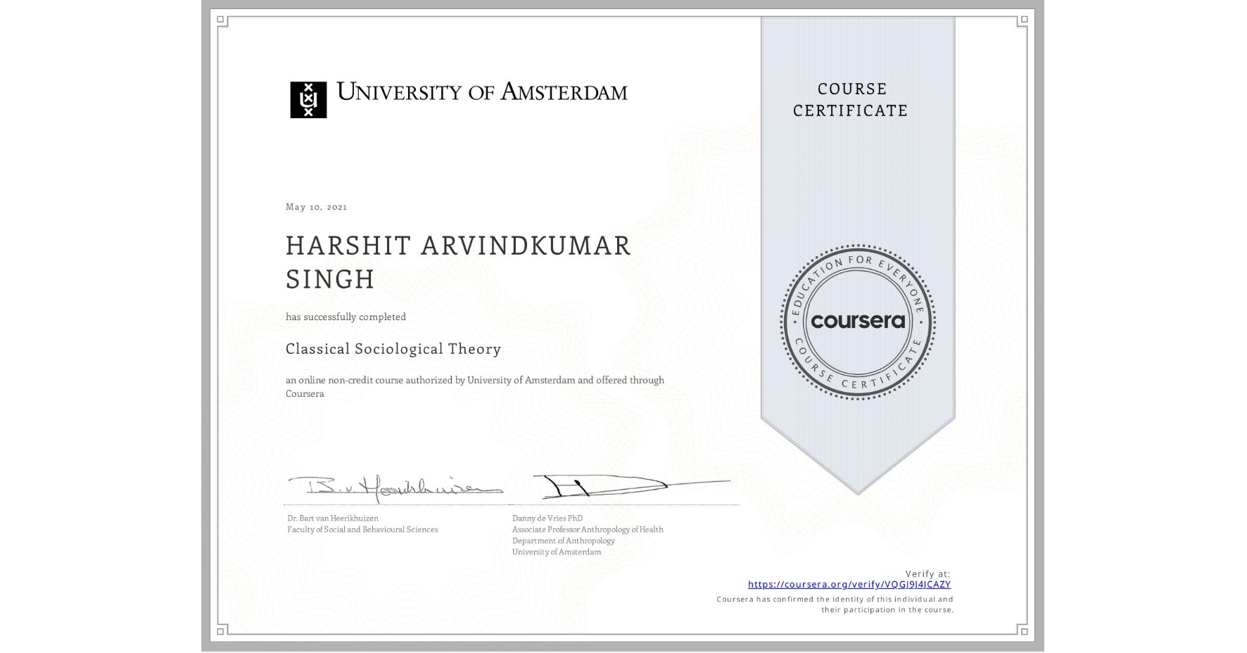 View certificate for HARSHIT ARVINDKUMAR SINGH, Classical Sociological Theory , an online non-credit course authorized by University of Amsterdam and offered through Coursera