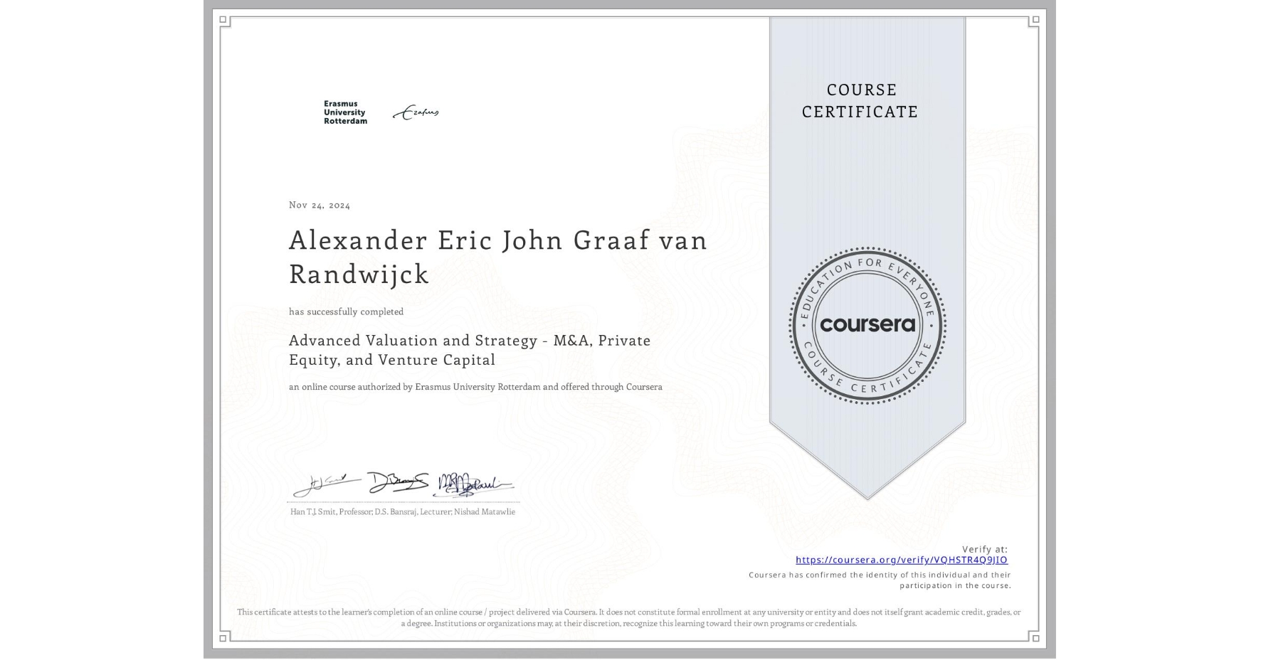 View certificate for Alexander Eric John Graaf van Randwijck, Advanced Valuation and Strategy - M&A, Private Equity, and Venture Capital, an online non-credit course authorized by Erasmus University Rotterdam and offered through Coursera