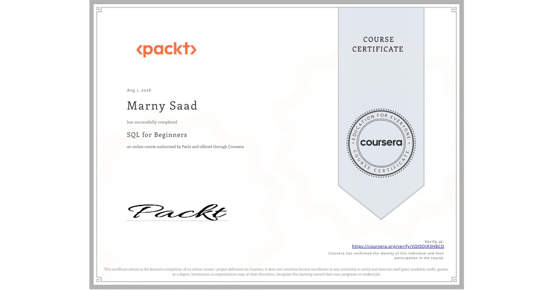 View certificate for Marny Saad, SQL for Beginners, an online non-credit course authorized by Packt and offered through Coursera