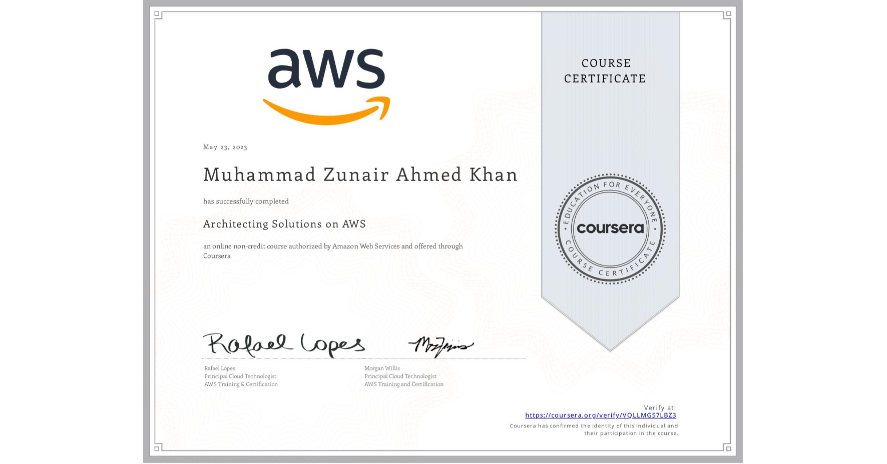 View certificate for Muhammad Zunair Ahmed  Khan, Architecting Solutions on AWS, an online non-credit course authorized by Amazon Web Services and offered through Coursera