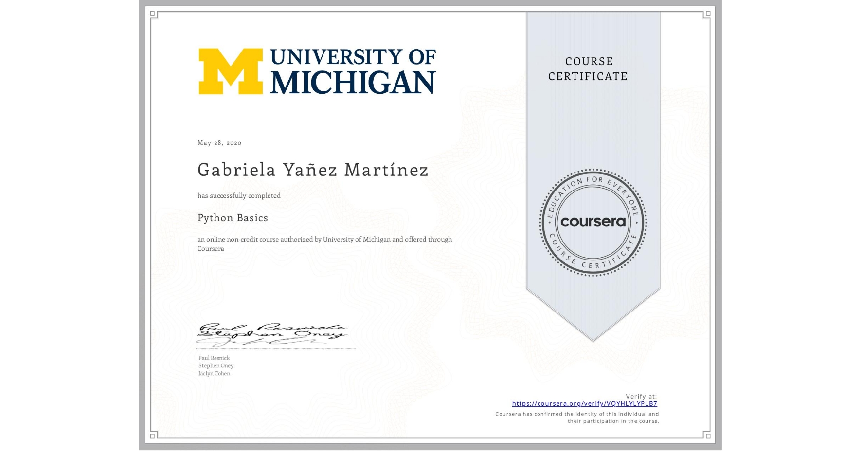 View certificate for Gabriela Yañez Martínez, Python Basics, an online non-credit course authorized by University of Michigan and offered through Coursera
