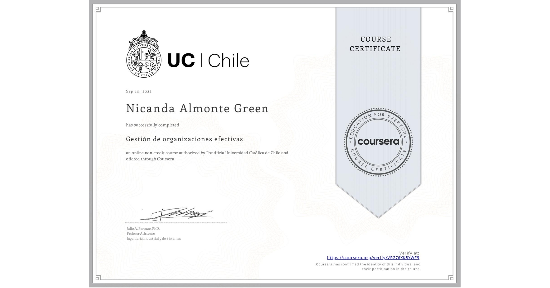View certificate for Nicanda Almonte Green, Gestión de organizaciones efectivas, an online non-credit course authorized by Pontificia Universidad Católica de Chile and offered through Coursera