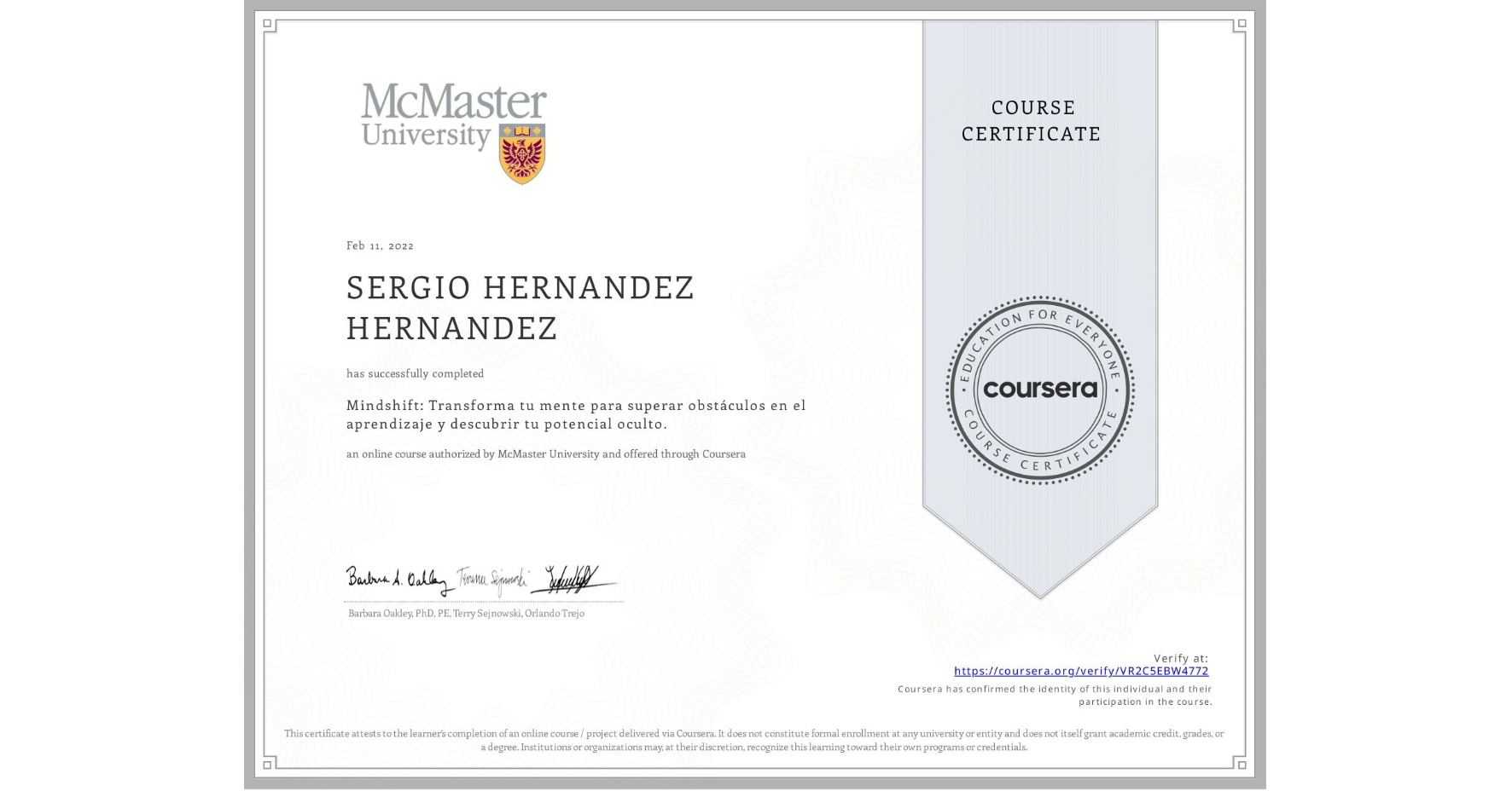 View certificate for SERGIO HERNANDEZ HERNANDEZ, Mindshift: Transforma tu mente para superar obstáculos en el aprendizaje y descubrir tu potencial oculto., an online non-credit course authorized by McMaster University and offered through Coursera