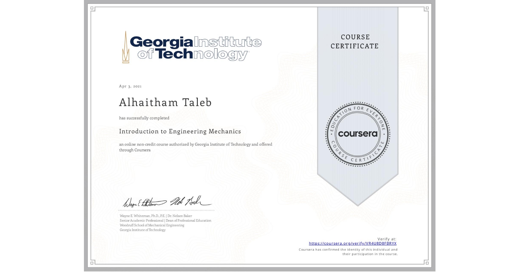 View certificate for Alhaitham Taleb, Introduction to Engineering Mechanics, an online non-credit course authorized by Georgia Institute of Technology and offered through Coursera
