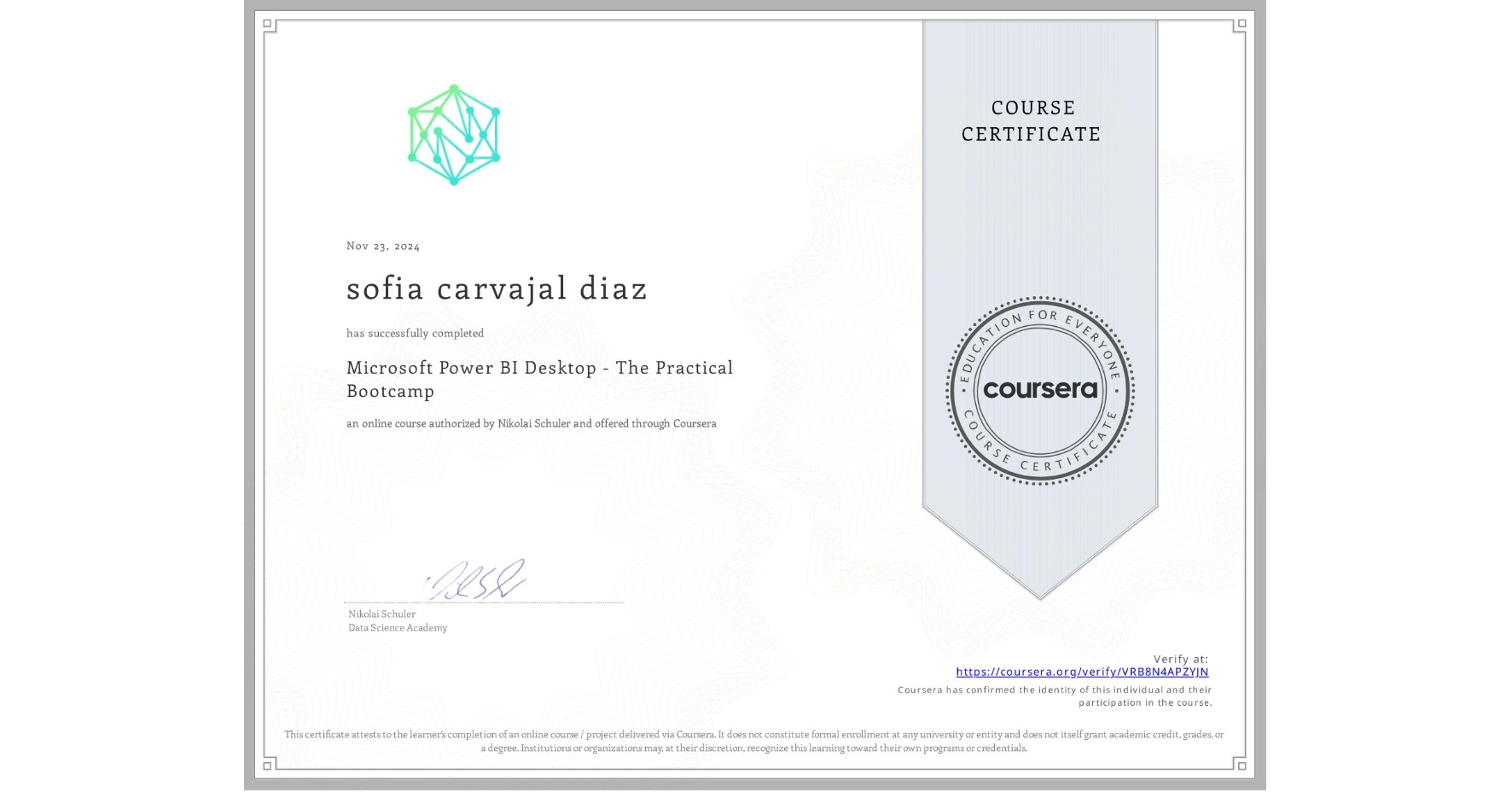 View certificate for sofia carvajal diaz, Microsoft Power BI Desktop - The Practical Bootcamp, an online non-credit course authorized by Nikolai Schuler and offered through Coursera