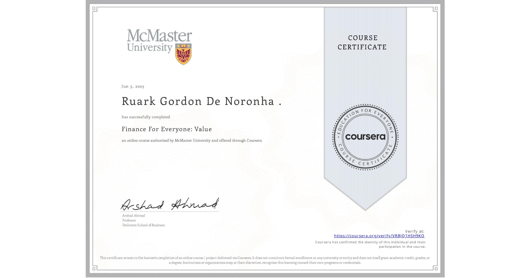 View certificate for Ruark Gordon De Noronha ., Finance For Everyone: Value, an online non-credit course authorized by McMaster University and offered through Coursera