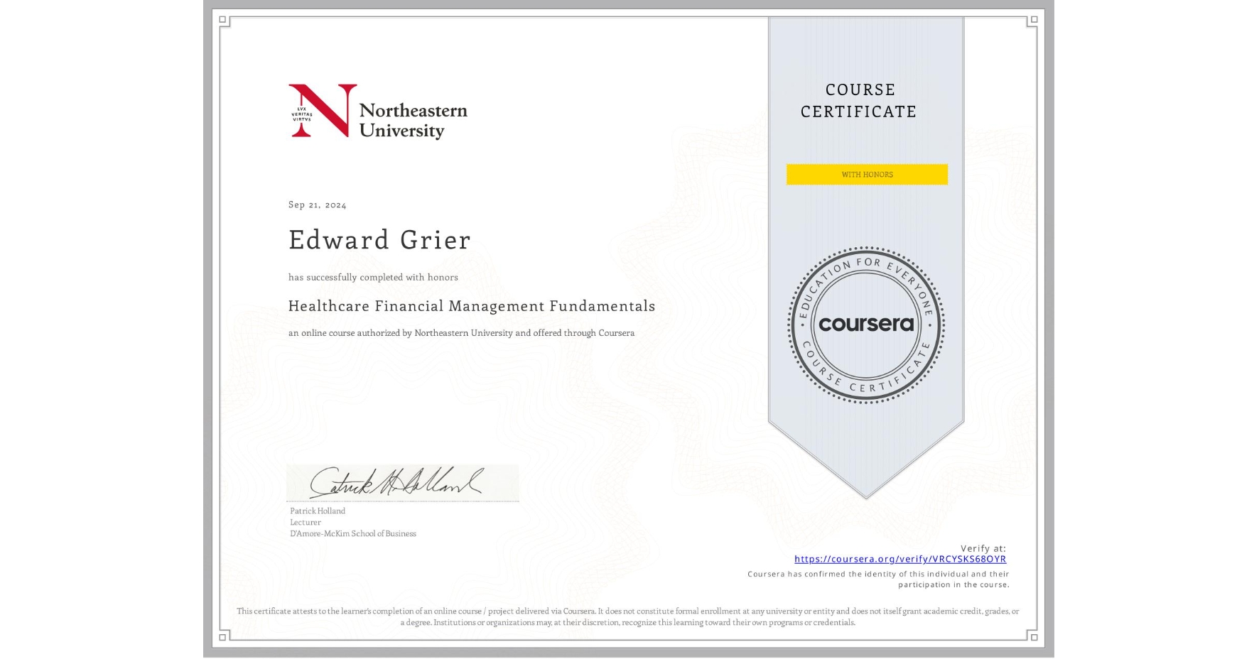 View certificate for Edward Grier, Healthcare Financial Management Fundamentals, an online non-credit course authorized by Northeastern University and offered through Coursera