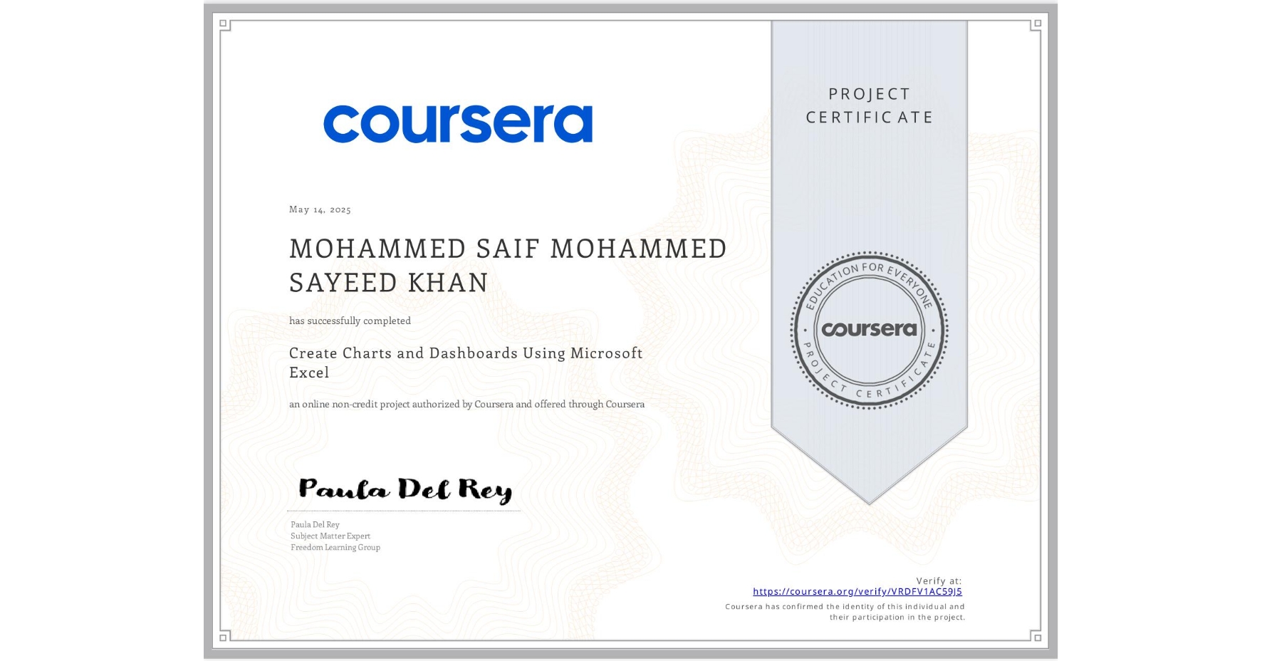 View certificate for MOHAMMED SAIF MOHAMMED SAYEED KHAN, Create Charts and Dashboards Using Microsoft Excel, an online non-credit course authorized by Coursera and offered through Coursera